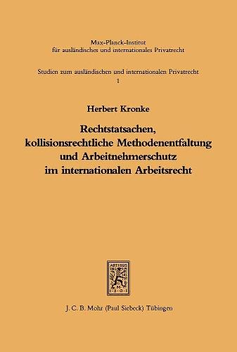 Rechtstatsachen, kollisionsrechtliche Methodenentfaltung und Arbeitnehmerschutz im internationalen Arbeitsrecht: Eine vergleichende Betrachtung unter besonderer Berücksichtigung des deutschen, italienischen und niederländischen Rechts