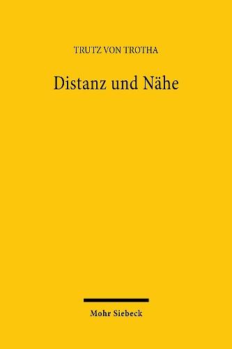 Distanz und Nähe: Über Politik, Recht und Gesellschaft zwischen Selbsthilfe und Gewaltmonopol