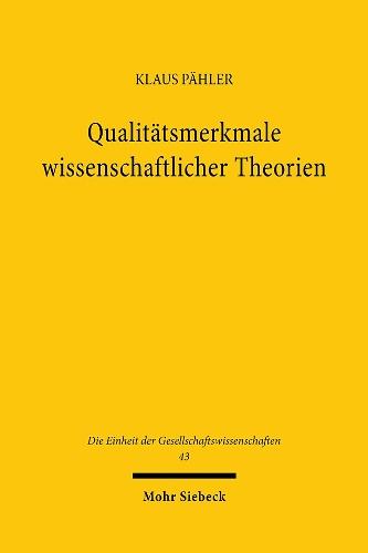 Qualitätsmerkmale wissenschaftlicher Theorien: Zur Logik und Ökonomie der Forschung