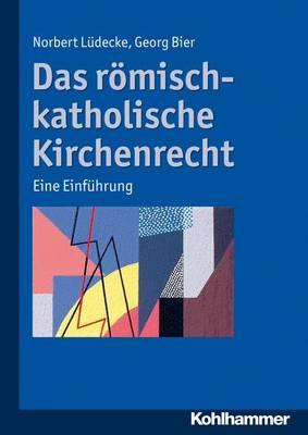 Das Romisch-Katholische Kirchenrecht: Eine Einfuhrung