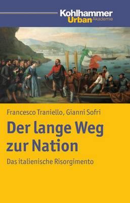 Der Lange Weg Zur Nation: Das Italienische Risorgimento