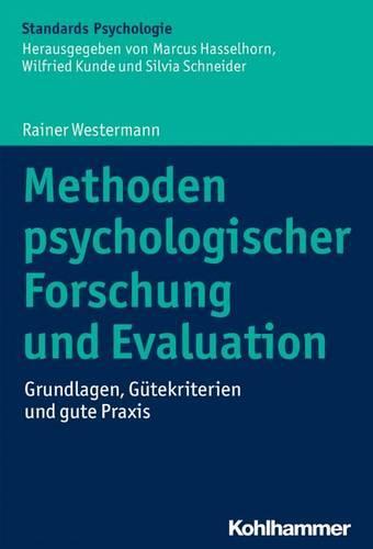 Methoden Psychologischer Forschung Und Evaluation: Grundlagen, Gutekriterien Und Anwendungen