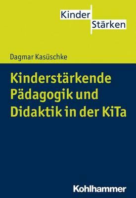 Kinderstarkende Padagogik Und Didaktik in Der Kita