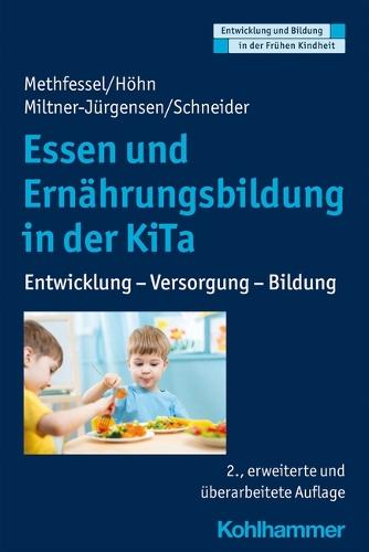 Essen Und Ernahrungsbildung in Der Kita: Entwicklung - Versorgung - Bildung