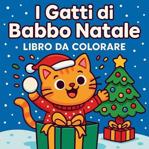 I Gatti di Babbo Natale - Libro da Colorare