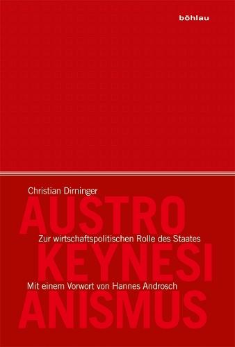 Austro-Keynesianismus: Zur wirtschaftspolitischen Rolle des Staates