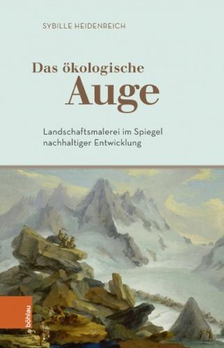 Das Okologische Auge: Landschaftsmalerei im Spiegel nachhaltiger Entwicklung