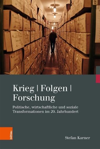Krieg. Folgen. Forschung: Politische, wirtschaftliche und soziale Transformationen im 20. Jahrhundert