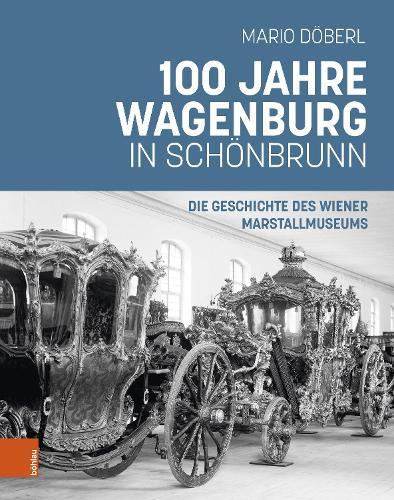 100 Jahre Wagenburg in Schönbrunn: Die Geschichte des Wiener Marstallmuseums