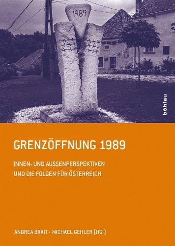Grenzöffnung 1989: Innen- und Außenperspektiven und die Folgen für Österreich