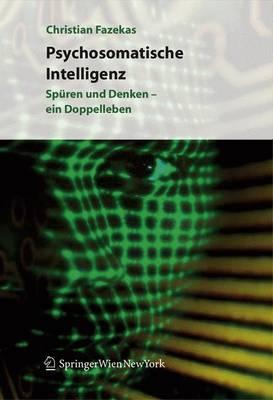 Psychosomatische Intelligenz: Spuren Und Denken - Ein Doppelleben