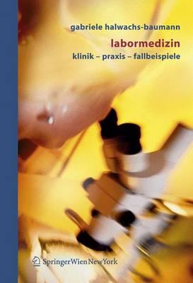 Labormedizin: Klinik - Praxis - Fallbeispiele