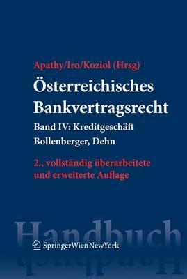 Osterreichisches Bankvertragsrecht: Band IV Kreditgeschaft Und Kreditkarte