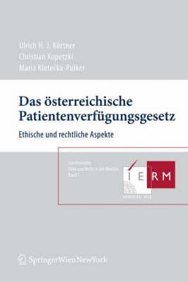 Das Osterreichische Patientenverf Gungsgesetz: Ethische Und Rechtliche Aspekte