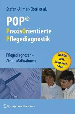 POP - PraxisOrientierte Pflegediagnostik: Pflegediagnosen - Ziele - Mabnahmen