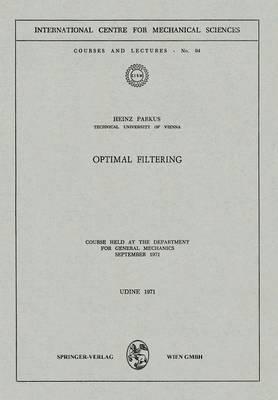 Optimal Filtering: Course held at the Department for General Mechanics, September 1971