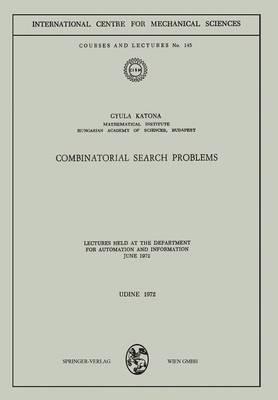 Combinatorial Search Problems: Lectures held at the Department for Automation and Information June 1972