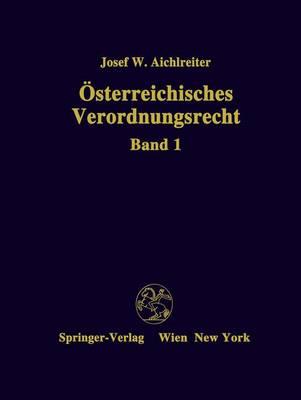 A-Sterreichisches Verordnungsrecht: Ein Systematisches Handbuch
