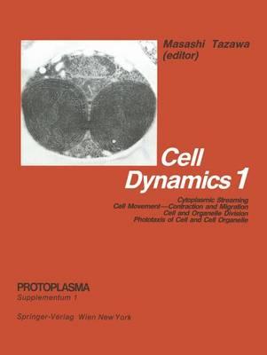 Cell Dynamics: Cytoplasmic Streaming - Cell Movement: Contraction and Migration - Cell and Organelle Division - Phototaxis of Cell and Cell Organelle