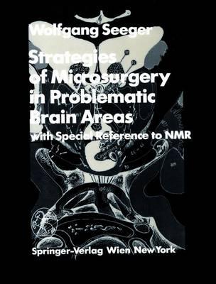 Strategies of Microsurgery in Problematic Brain Areas: With Special Reference to NMR