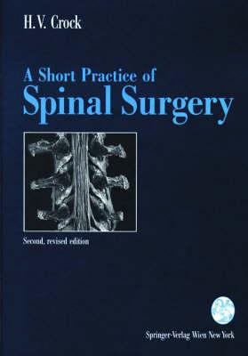 A Short Practice of Spinal Surgery: With a Contribution on Medical Aspects in the Management of Spinal Surgical Patients by Bryan P.Galbally