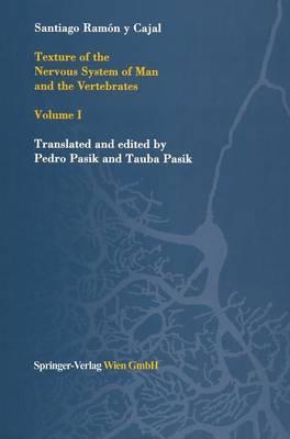Texture of the Nervous System of Man and the Vertebrates: Volume I
