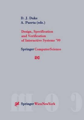 Design, Specification and Verification of Interactive Systems ’99: Proceedings of the Eurographics Workshop in Braga, Portugal, June 2–4, 1999