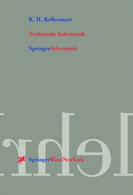 Technische Informatik: Internet- und PC-Technologie für automatisierte Anlagen und Prozesse