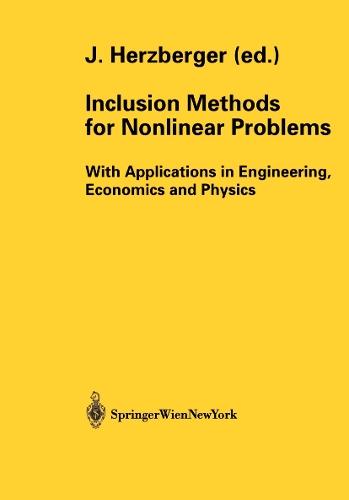 Inclusion Methods for Nonlinear Problems: With Applications in Engineering, Economics and Physics