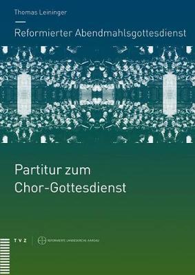 Reformierter Abendmahlsgottesdienst: Partitur Zum Chor-Gottesdienst
