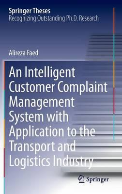 An Intelligent Customer Complaint Management System with Application to the Transport and Logistics Industry