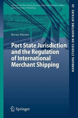 Port State Jurisdiction and the Regulation of International Merchant Shipping