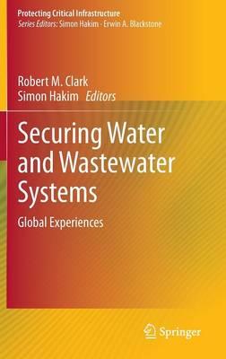 Securing Water and Wastewater Systems: Global Experiences