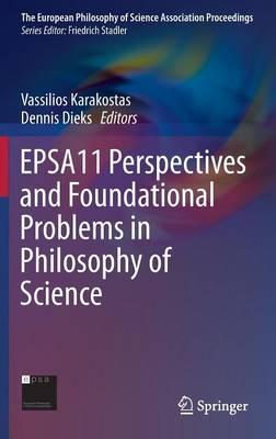EPSA11 Perspectives and Foundational Problems in Philosophy of Science