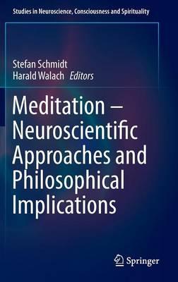 Meditation – Neuroscientific Approaches and Philosophical Implications