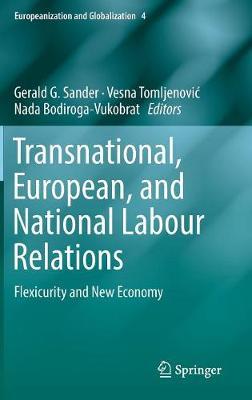 Transnational, European, and National Labour Relations: Flexicurity and New Economy