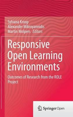 Responsive Open Learning Environments: Outcomes of Research from the ROLE Project
