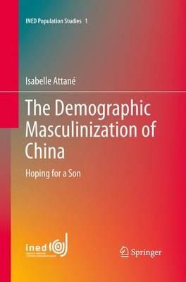The Demographic Masculinization of China: Hoping for a Son