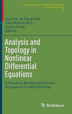 Analysis and Topology in Nonlinear Differential Equations: A Tribute to Bernhard Ruf on the Occasion of his 60th Birthday