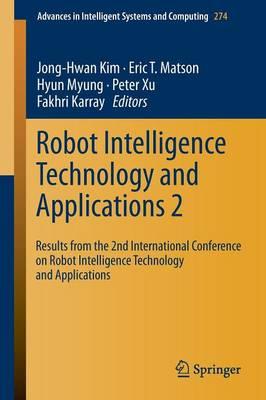 Robot Intelligence Technology and Applications 2: Results  from the 2nd International Conference on Robot Intelligence Technology and Applications