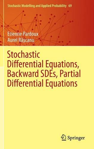 Stochastic Differential Equations, Backward SDEs, Partial Differential Equations