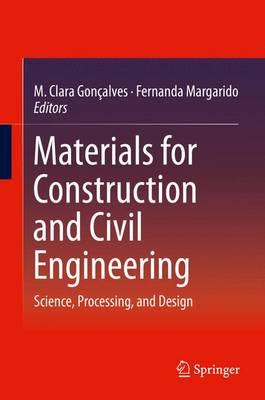 Materials for Construction and Civil Engineering; Science, Processing, and Design