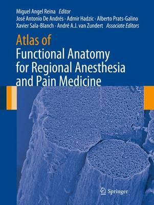 Atlas of Functional Anatomy for Regional Anesthesia and Pain Medicine; Human Structure, Ultrastructure and 3D Reconstruction Images