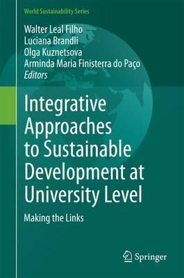 Integrative Approaches to Sustainable Development at University Level: Making the Links