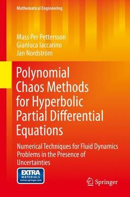 Polynomial Chaos Methods for Hyperbolic Partial Differential Equations; Numerical Techniques for Fluid Dynamics Problems in the Presence of Uncertainties