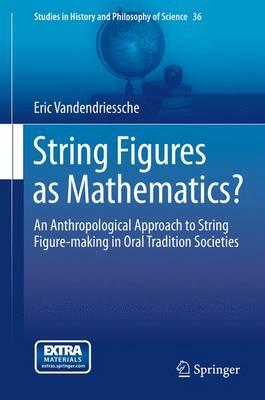 String Figures as Mathematics?; An Anthropological Approach to String Figure-Making in Oral Tradition Societies