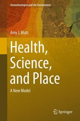 Health, Science, and Place; A New Model