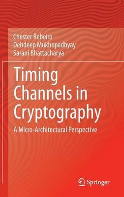 Timing Channels in Cryptography: A Micro-Architectural Perspective