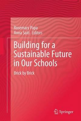 Building for a Sustainable Future in Our Schools: Brick by Brick