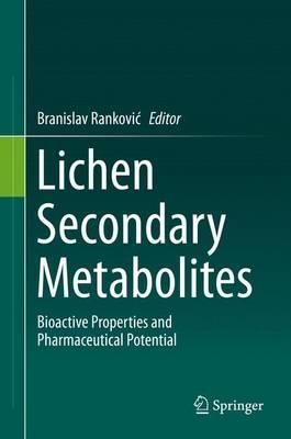 Lichen Secondary Metabolites; Bioactive Properties and Pharmaceutical Potential